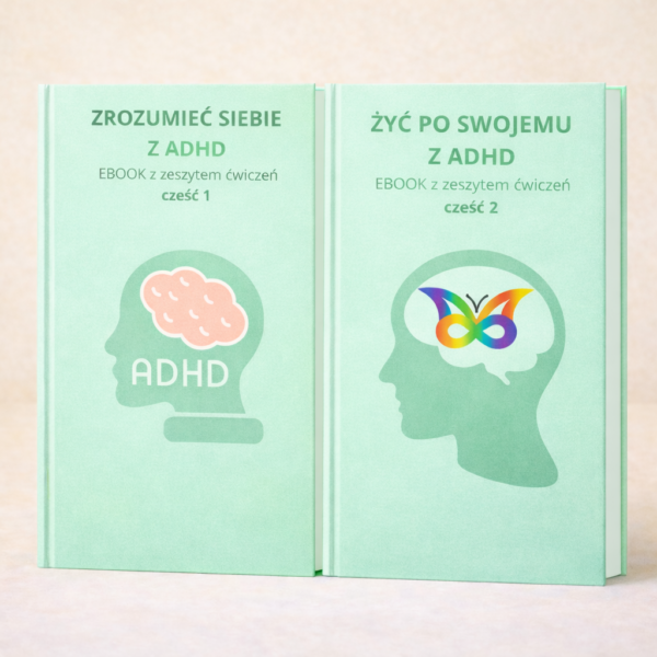 Pakiet 2 e-booków: Zrozumieć siebie + Żyć po swojemu z ADHD