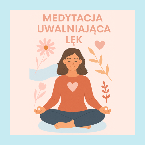 Medytacja uwalniająca lęk