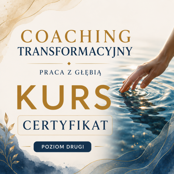 Coaching transformacyjny Głębia - poziom 2