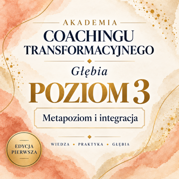 Coaching transformacyjny - Akademia Głębia - poziom 3 - certyfikat