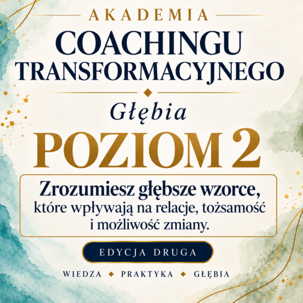Coaching transformacyjny Głębia 2 poziom