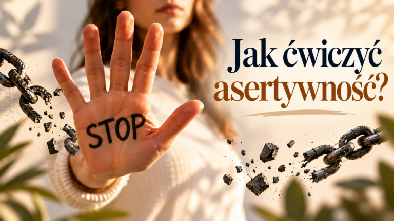 Jak ćwiczyć asertywność? 7 praktycznych ćwiczeń