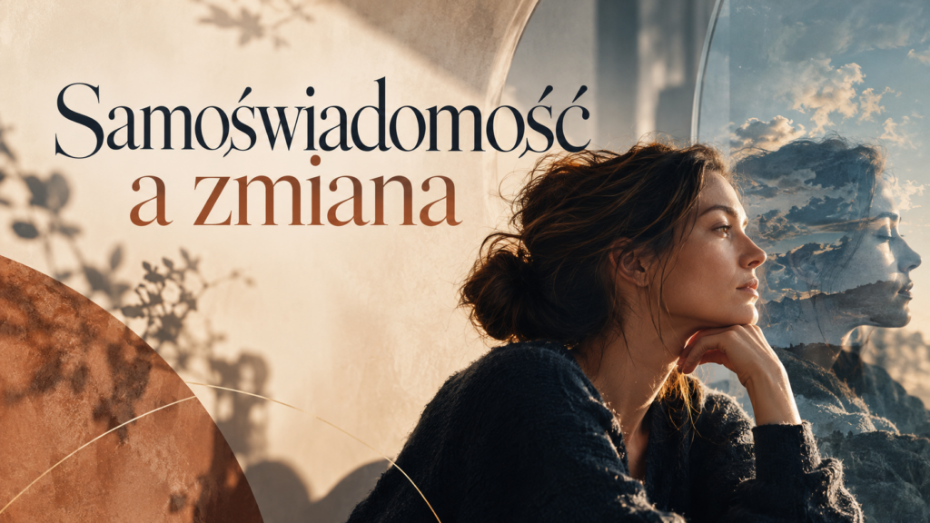 Samoświadomość a zmiana